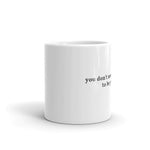 Load image into Gallery viewer, you don&#39;t need permission to be yourself coffee mug
