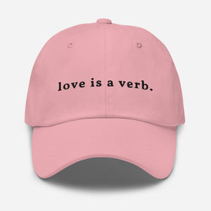 love is a verb. Dad hat