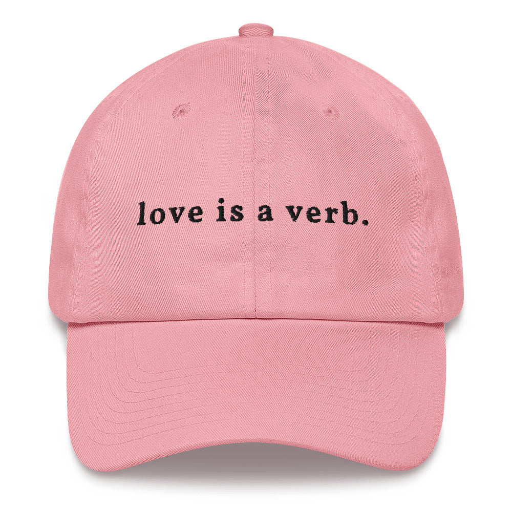 love is a verb. Dad hat