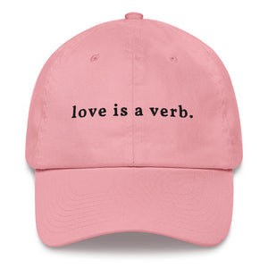 love is a verb. Dad hat