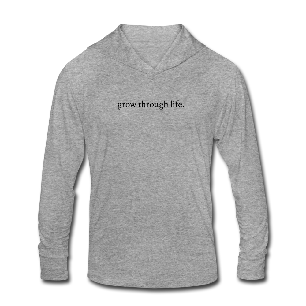 grow through life. Unisex Tri-Blend Long sleeve Hooded Shirt - heather gray