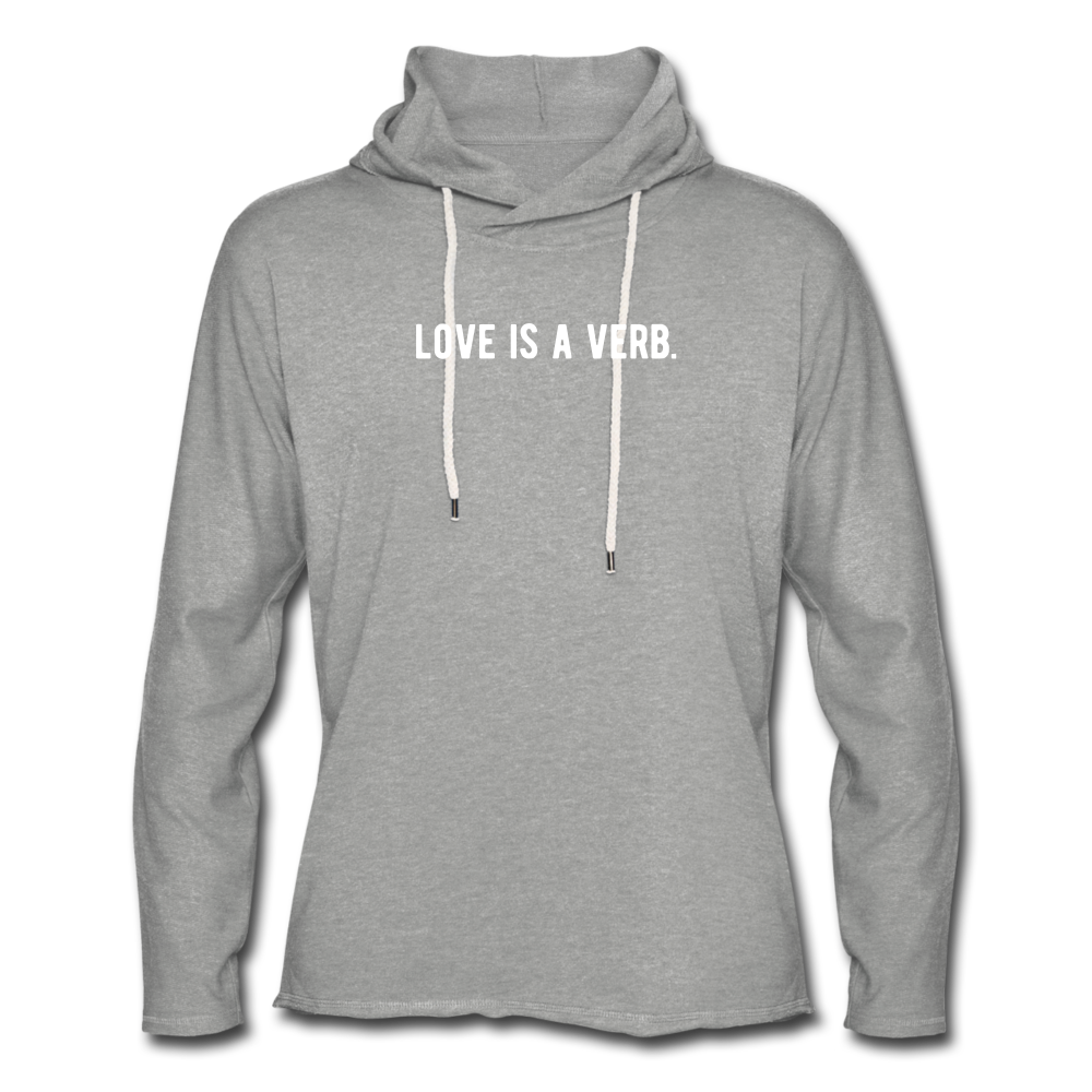 love is a verb. Unisex Lightweight Terry Hoodie - heather gray