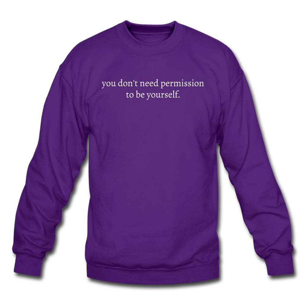 you don't need permission to be yourself. Unisex Crewneck Sweatshirt - purple