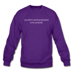 Load image into Gallery viewer, you don&#39;t need permission to be yourself. Unisex Crewneck Sweatshirt - purple
