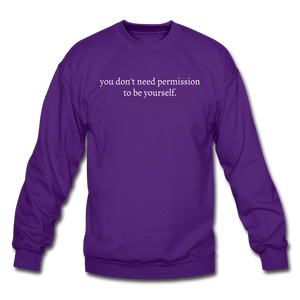 you don't need permission to be yourself. Unisex Crewneck Sweatshirt - purple