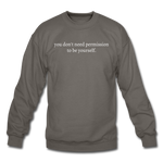 Load image into Gallery viewer, you don&#39;t need permission to be yourself. Unisex Crewneck Sweatshirt - asphalt gray
