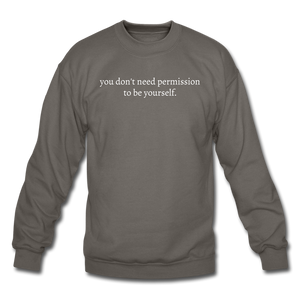 you don't need permission to be yourself. Unisex Crewneck Sweatshirt - asphalt gray