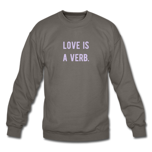 love is a verb. (LILAC) Crewneck Sweatshirt - asphalt gray