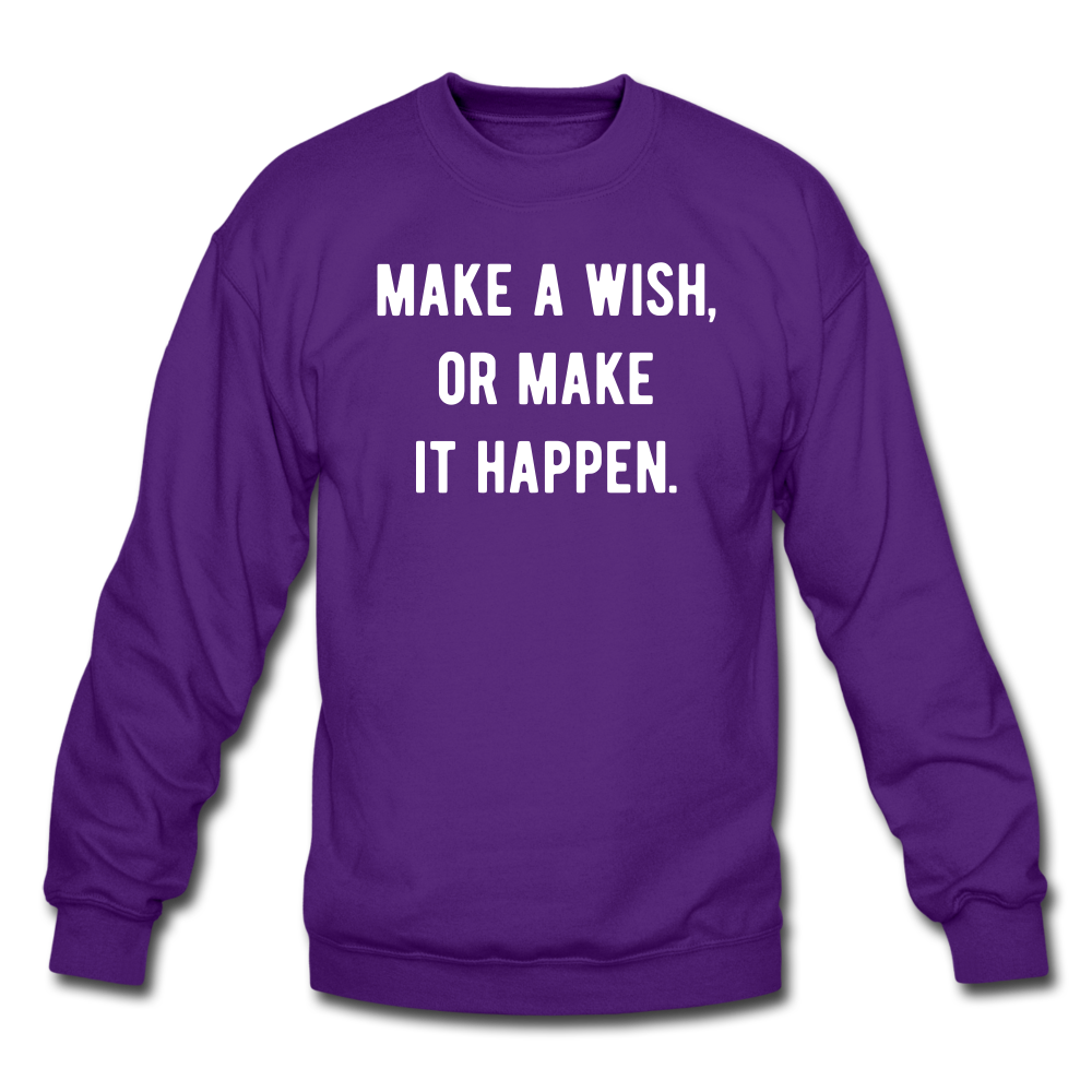 make a wish, or make it happen. Unisex Crewneck Sweatshirt - purple