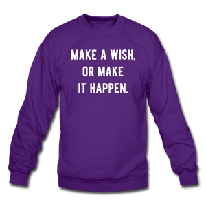 make a wish, or make it happen. Unisex Crewneck Sweatshirt - purple