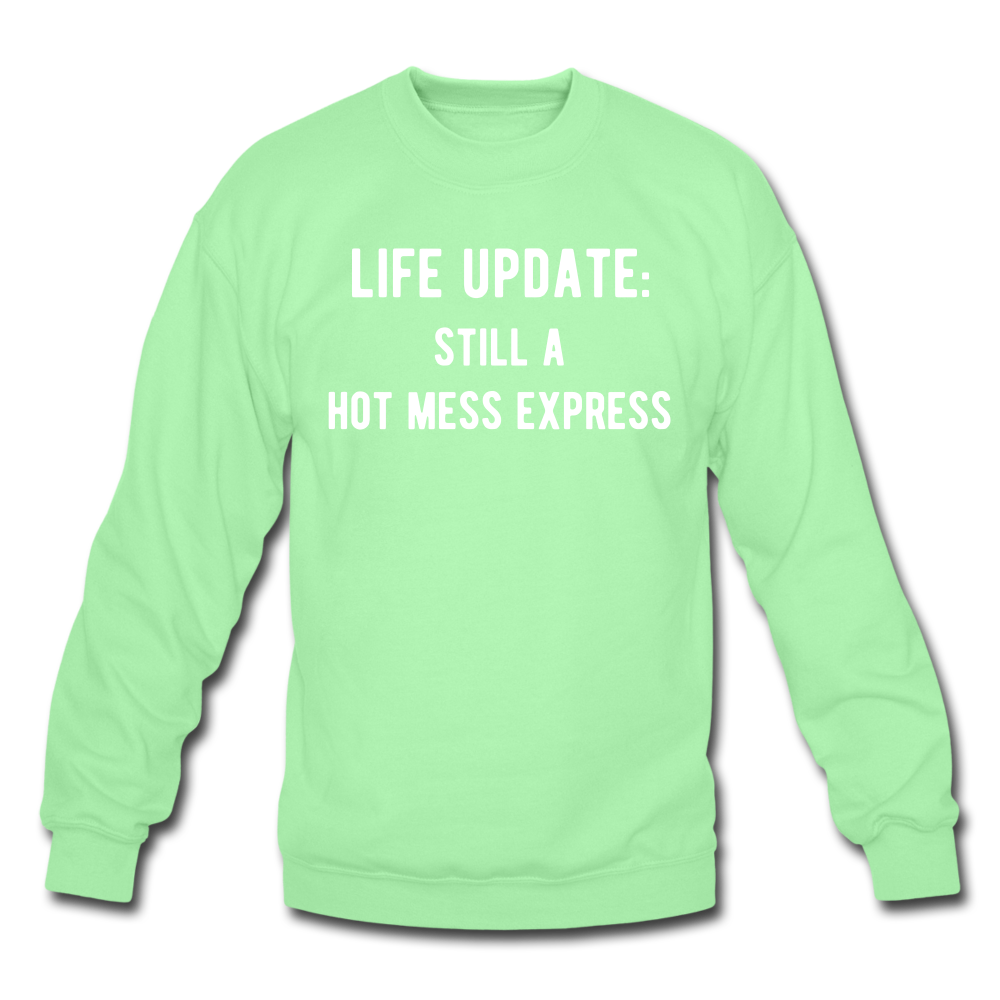 life update: still a hot mess express Unisex Crewneck Sweatshirt - lime