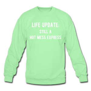 life update: still a hot mess express Unisex Crewneck Sweatshirt - lime