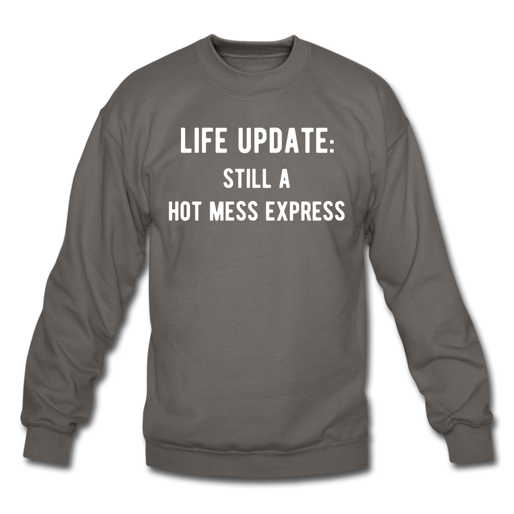 life update: still a hot mess express Unisex Crewneck Sweatshirt - asphalt gray