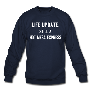 life update: still a hot mess express Unisex Crewneck Sweatshirt - navy