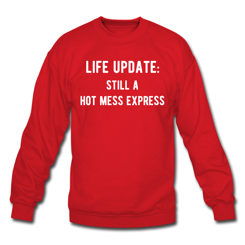 life update: still a hot mess express Unisex Crewneck Sweatshirt - red