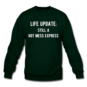 life update: still a hot mess express Unisex Crewneck Sweatshirt - forest green