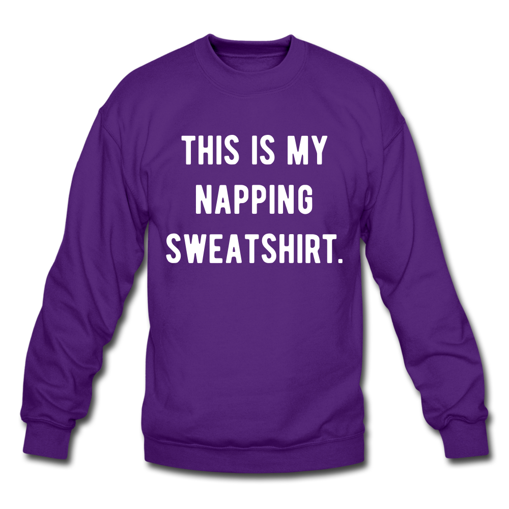 This is my napping sweatshirt. Unisex Crewneck Sweatshirt - purple