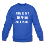 Load image into Gallery viewer, This is my napping sweatshirt. Unisex Crewneck Sweatshirt - royal blue
