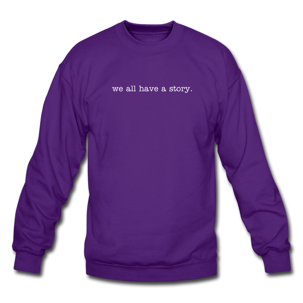 we all have a story. Unisex Crewneck Sweatshirt - purple