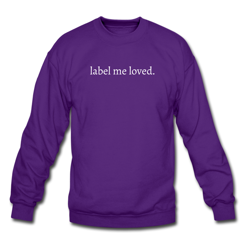 label me loved. Unisex Crewneck Sweatshirt - purple