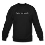 Load image into Gallery viewer, label me loved. Unisex Crewneck Sweatshirt - black
