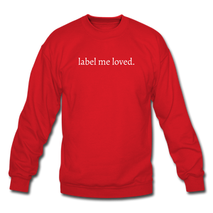 label me loved. Unisex Crewneck Sweatshirt - red