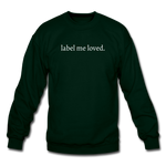 Load image into Gallery viewer, label me loved. Unisex Crewneck Sweatshirt - forest green
