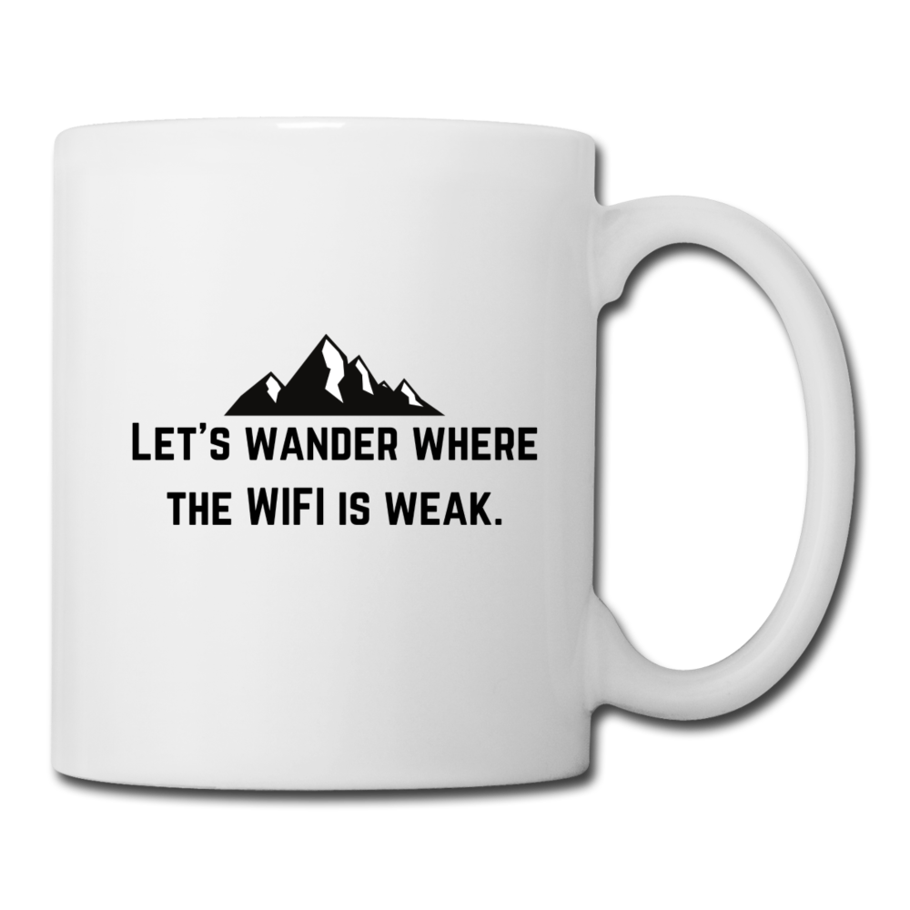 let's wander where the WIFI is weak. Coffee/Tea Mug - white