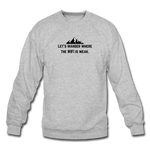 Load image into Gallery viewer, let&#39;s wander where the WIFI is weak. Unisex Crewneck Sweatshirt - heather gray
