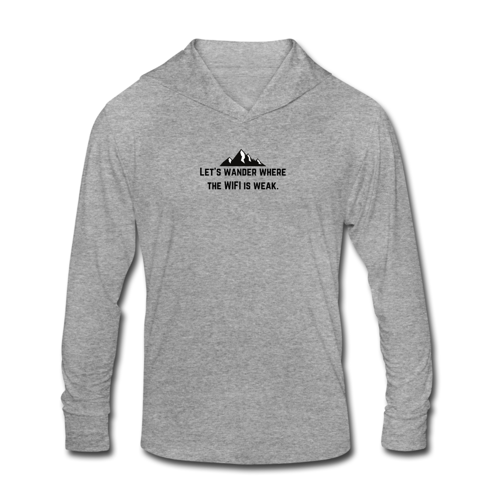 let's wander where the WiFi is weak. Unisex Tri-Blend Hoodie Shirt - heather gray