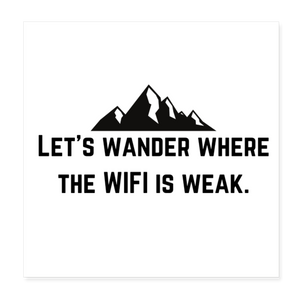 let's wander where the WiFi is weak. Poster 8x8 - white