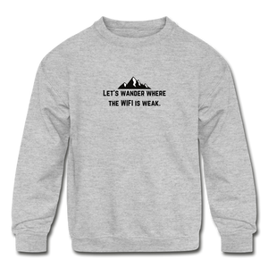 let's wander where the WiFi is weak. KIDS Crewneck Sweatshirt - heather gray