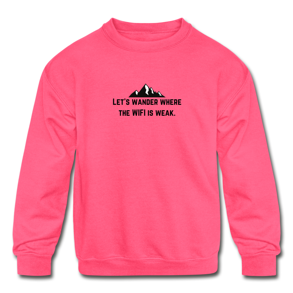 let's wander where the WiFi is weak. KIDS Crewneck Sweatshirt - neon pink