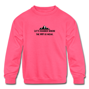 let's wander where the WiFi is weak. KIDS Crewneck Sweatshirt - neon pink