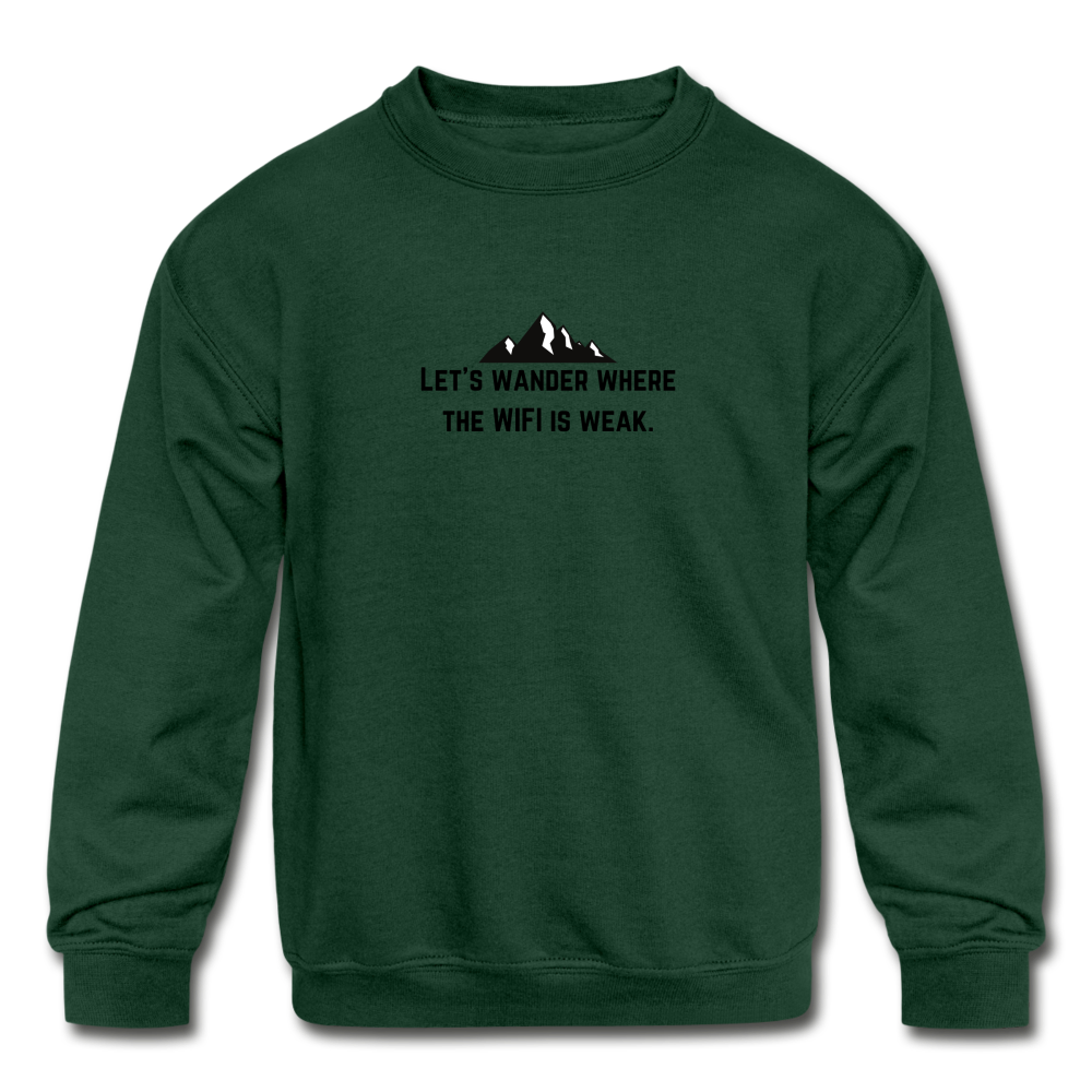 let's wander where the WiFi is weak. KIDS Crewneck Sweatshirt - forest green