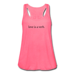 Load image into Gallery viewer, love is a verb. Women&#39;s Flowy Tank Top (Bella + Canvas) - neon pink
