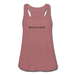 Load image into Gallery viewer, love is a verb. Women&#39;s Flowy Tank Top (Bella + Canvas) - mauve
