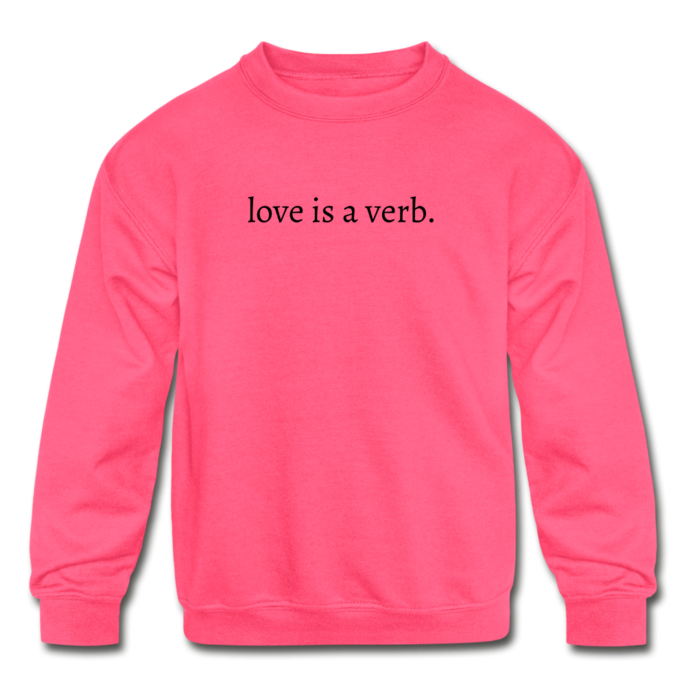 love is a verb. KIDS Crewneck Sweatshirt - neon pink