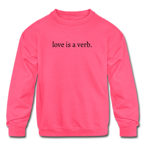 love is a verb. KIDS Crewneck Sweatshirt - neon pink