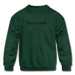 Load image into Gallery viewer, love is a verb. KIDS Crewneck Sweatshirt - forest green
