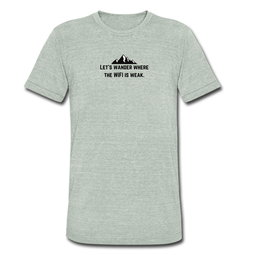 Let's wander where the WiFi is weak. Unisex Tri-Blend T-Shirt (Bella + Canvas) - heather gray