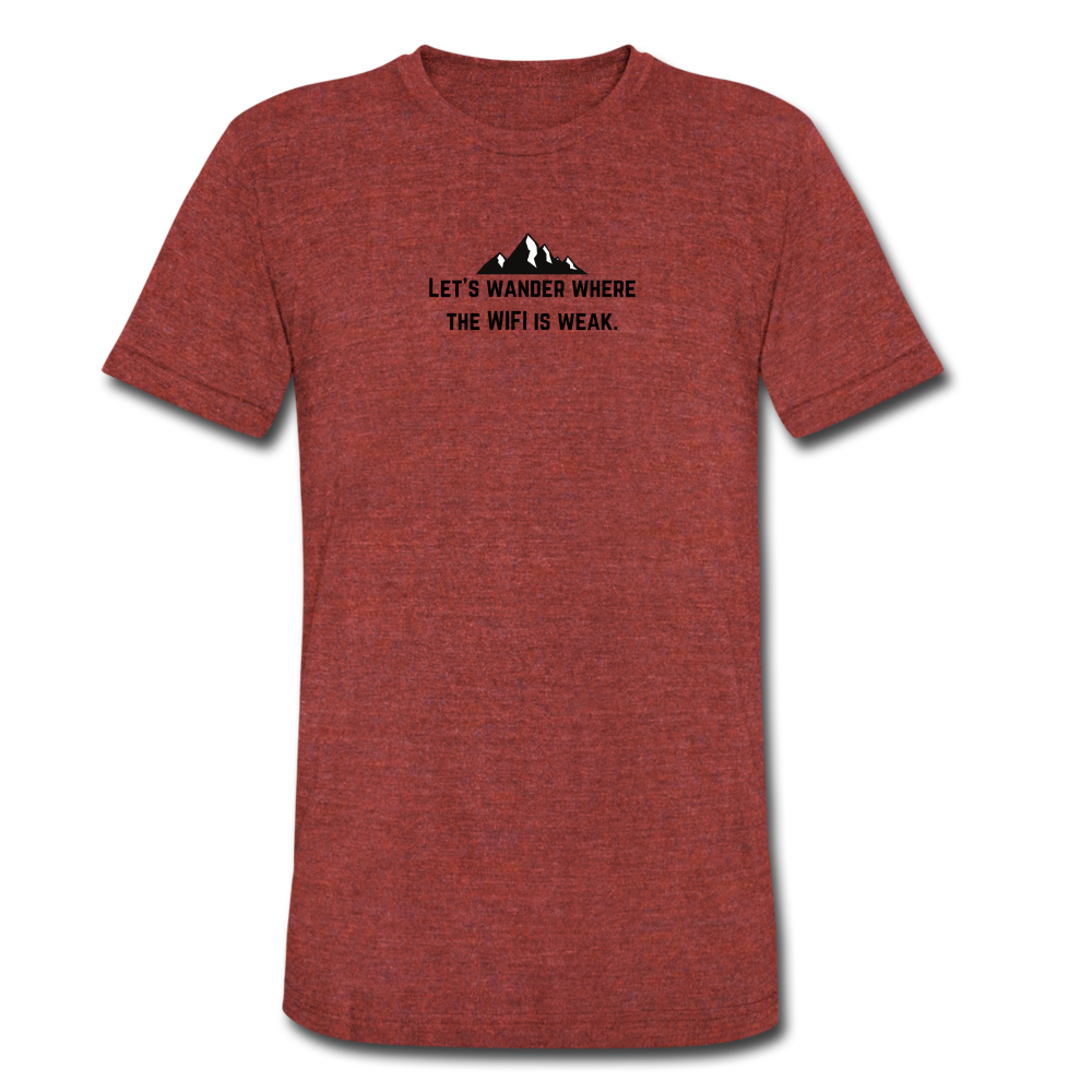 Let's wander where the WiFi is weak. Unisex Tri-Blend T-Shirt (Bella + Canvas) - heather cranberry