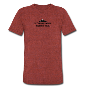 Let's wander where the WiFi is weak. Unisex Tri-Blend T-Shirt (Bella + Canvas) - heather cranberry