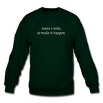 Load image into Gallery viewer, make a wish, or make it happen. Unisex Crewneck Sweatshirt - forest green
