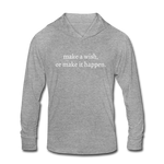 Load image into Gallery viewer, make a wish, or make it happen. Unisex Tri-Blend Long sleeve Hooded TShirt - heather gray
