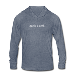 love is a verb. (WHTE) Unisex Tri-Blend Long sleeve Hooded Shirt - heather blue