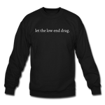 Load image into Gallery viewer, let the low end drag. Unisex Crewneck Sweatshirt - black
