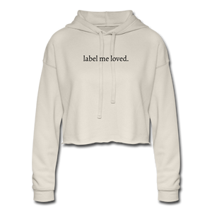 label me loved. Women's Cropped Hoodie - dust