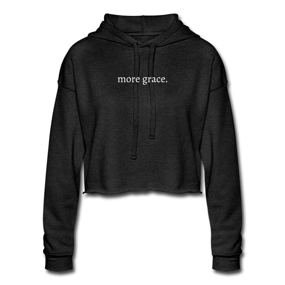 more grace. Women's Cropped Hoodie - deep heather