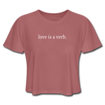 Load image into Gallery viewer, love is a verb. Women&#39;s Cropped T-Shirt (Bella + Canvas) - mauve
